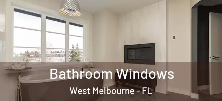  Bathroom Windows West Melbourne - FL