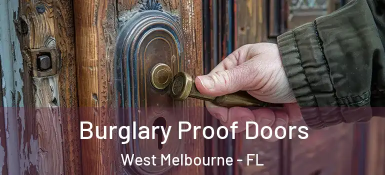  Burglary Proof Doors West Melbourne - FL