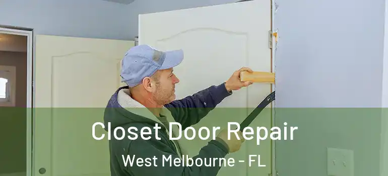  Closet Door Repair West Melbourne - FL