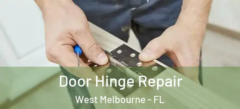  Door Hinge Repair West Melbourne - FL