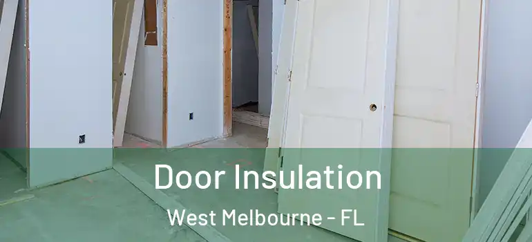  Door Insulation West Melbourne - FL