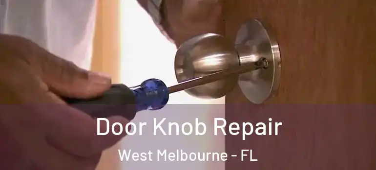  Door Knob Repair West Melbourne - FL
