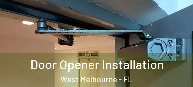  Door Opener Installation West Melbourne - FL