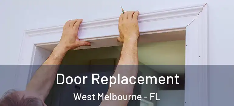  Door Replacement West Melbourne - FL