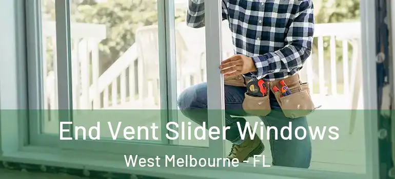  End Vent Slider Windows West Melbourne - FL
