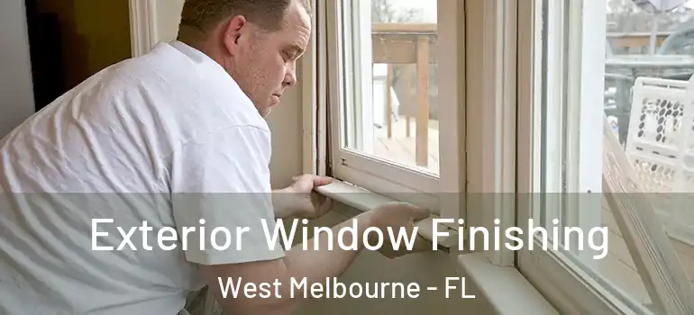  Exterior Window Finishing West Melbourne - FL