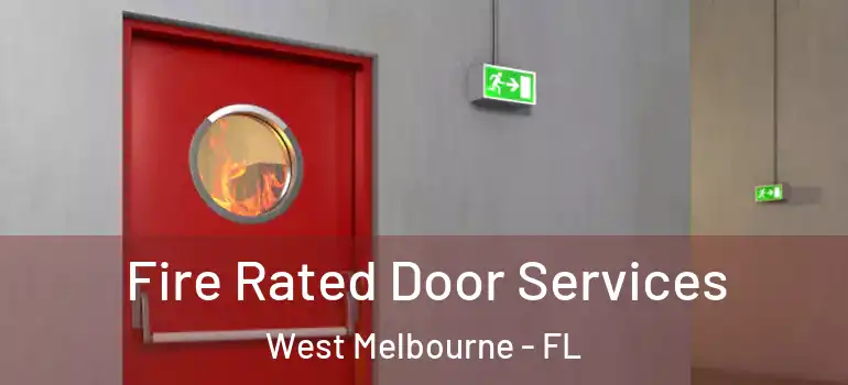  Fire Rated Door Services West Melbourne - FL