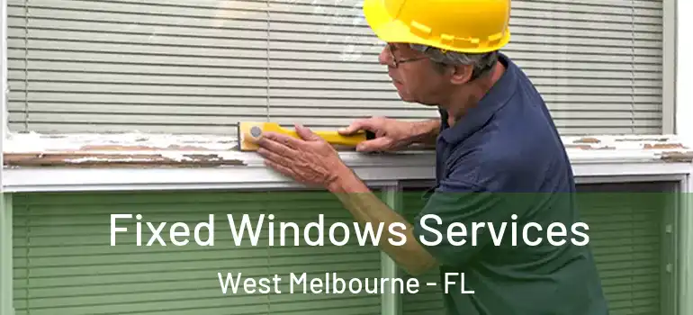 Fixed Windows Services West Melbourne - FL