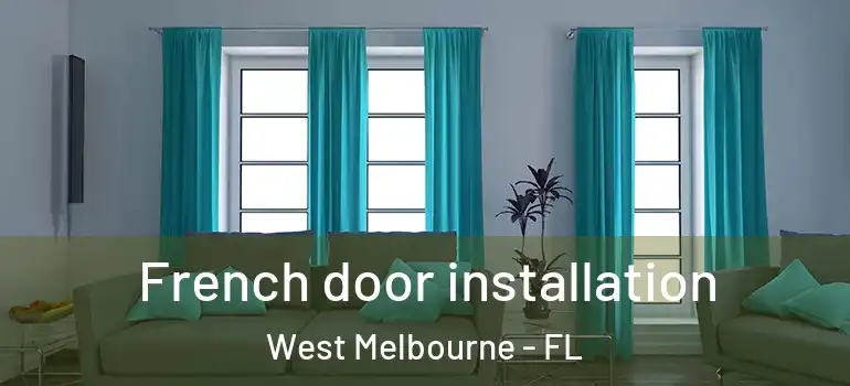  French door installation West Melbourne - FL