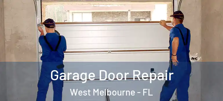  Garage Door Repair West Melbourne - FL