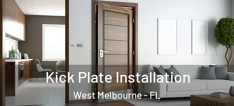  Kick Plate Installation West Melbourne - FL