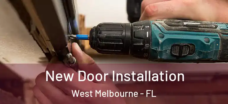  New Door Installation West Melbourne - FL