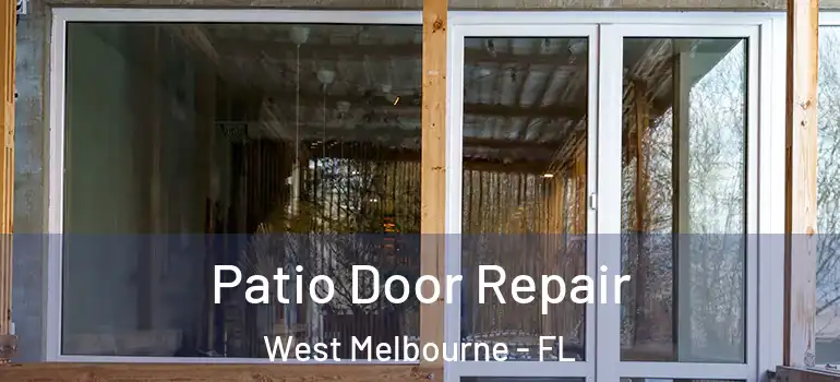  Patio Door Repair West Melbourne - FL