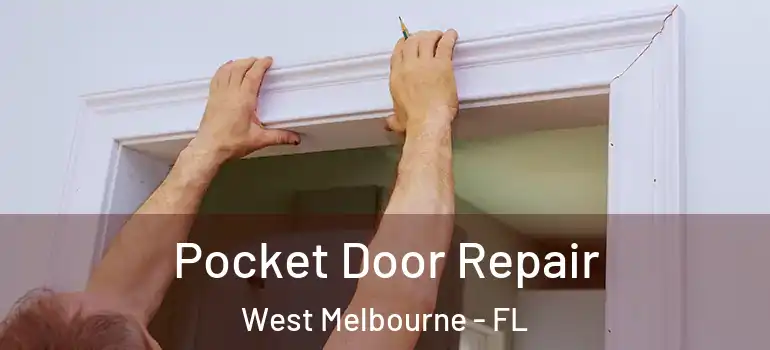  Pocket Door Repair West Melbourne - FL