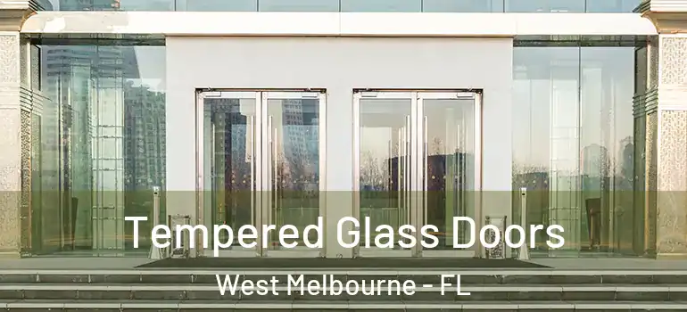  Tempered Glass Doors West Melbourne - FL