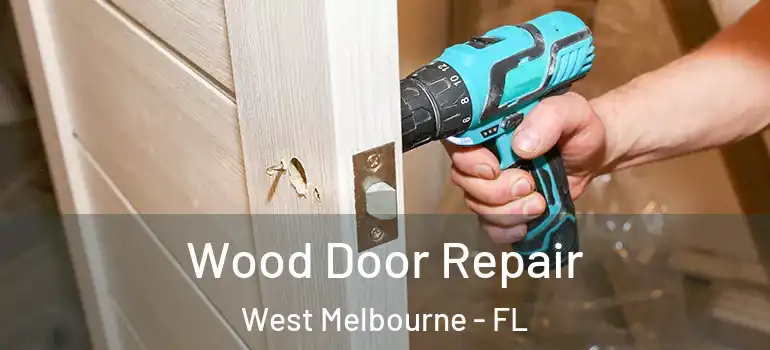  Wood Door Repair West Melbourne - FL