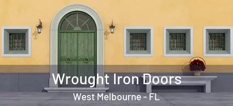  Wrought Iron Doors West Melbourne - FL